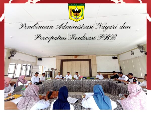 Pembinaan Administrasi Nagari dan Percepatan Realisasi PBB